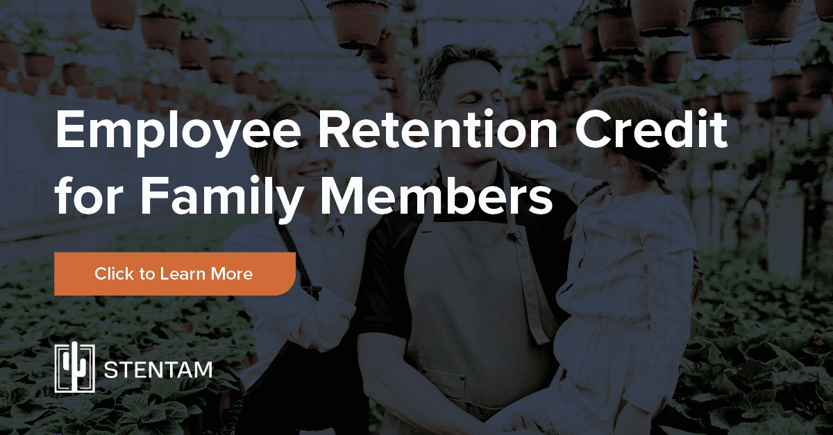 Employee Retention Credit for Family Members: Detailed Guide | StenTam